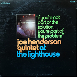 Joe Henderson Quintet At The Lighthouse "If You're Not Part Of The Solution, You're Part Of The Problem" Vinyl LP USED