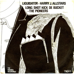 Harry J. All Stars / The Pioneers Liquidator / Long Shot Kick De Bucket Vinyl 7" USED