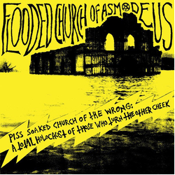 Flooded Church Of Asmodeus Piss Soaked Church Of The Wrong: A Total Holocaust Of Those Who Turn The Other Cheek Vinyl LP USED