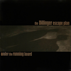 The Dillinger Escape Plan Under The Running Board Vinyl 7" USED
