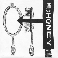 Mudhoney Into Your Shtik Vinyl 7" USED