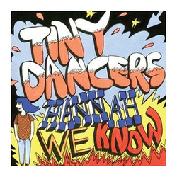 Tiny Dancers Hannah We Know Vinyl 7" USED