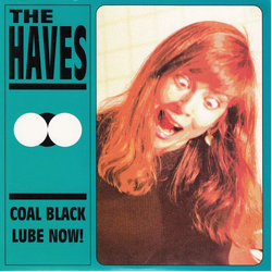 The Haves Coal Black / Lube Now! Vinyl 7" USED