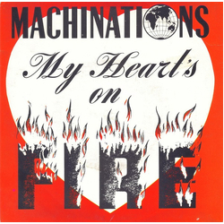 Machinations My Heart's On Fire Vinyl 7" USED