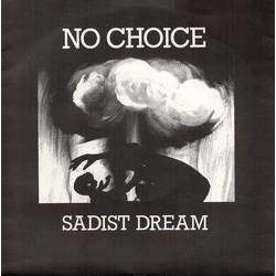 No Choice Sadist Dream Vinyl 7" USED