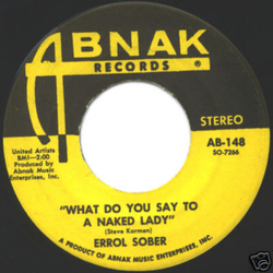 Errol Sober What Do You Say To A Naked Lady / I'll Come Running To You Vinyl 7" USED