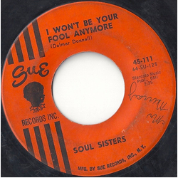 Soul Sisters (2) I Won't Be Your Fool Anymore / Just A Moment Ago Vinyl 7" USED