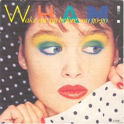 Wham! Wake Me Up Before You Go-Go Vinyl 7" USED