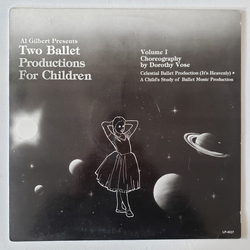 Al Gilbert / Dorothy Vose Two Ballet Productions For Children: Volume I Vinyl LP USED