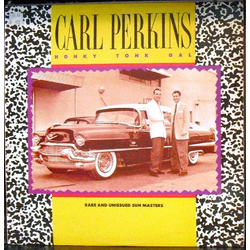 Carl Perkins Honky Tonk Gal: Rare And Unissued Sun Masters Vinyl LP USED