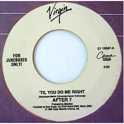 After 7 'Til You Do Me Right / Gonna Love You Right Vinyl 7" USED