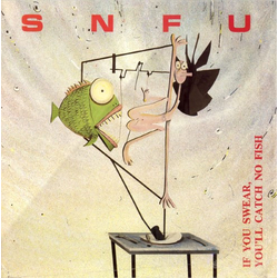 SNFU If You Swear, You'll Catch No Fish Vinyl LP USED