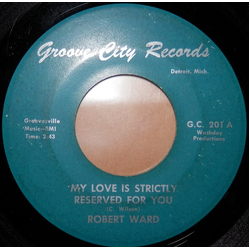 Robert Ward My Love Is Strictly Reserved For You Vinyl 7" USED