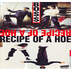Boss (3) Recipe Of A Hoe Vinyl 12" USED
