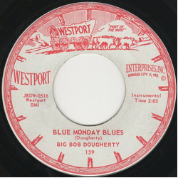 Big Bob Dougherty Blue Monday Blues / Teen-Age Flip Vinyl 7" USED