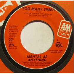 Mental As Anything Too Many Times USED VINYL 7INCH 45 RPM PROMO STEREO MONO