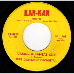 Lupe Gonzalez Orchestra Vamos A Kansas City / Corrido De Primitivo Garcia Vinyl 7" USED
