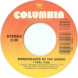 Sweethearts Of The Rodeo I Feel Fine / Until I Stop Dancing Vinyl 7" USED
