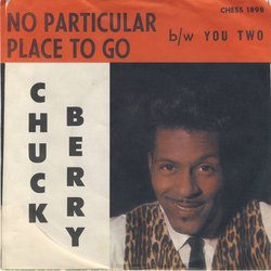 Chuck Berry No Particular Place To Go / You Two Vinyl 7" USED
