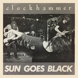 Clockhammer Sun Goes Black Vinyl 7" USED