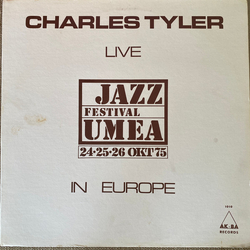 Charles Tyler Live In Europe: Jazz Festival Umea Vinyl LP USED