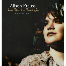 Alison Krauss Now That I’ve Found You - A Collection Vinyl LP USED