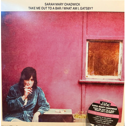 Sarah Mary Chadwick Take Me Out To A Bar / What Am I, Gatsby? Vinyl LP USED