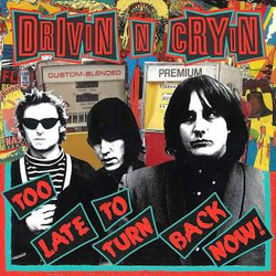 Drivin' N' Cryin' Too Late To Turn Back Now! Vinyl LP USED