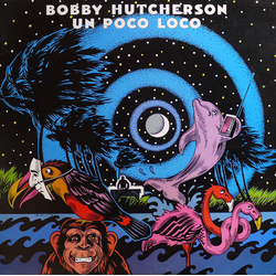 Bobby Hutcherson Un Poco Loco Vinyl LP USED