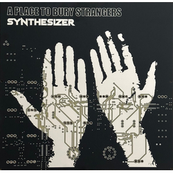 A Place To Bury Strangers Synthesizer Vinyl LP USED