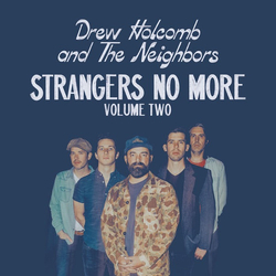 Drew Holcomb And The Neighbors Strangers No More Volume Two Vinyl LP USED