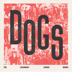 Dogs The Legendary Lovers Demos Vinyl LP USED