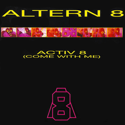 Altern 8 Activ 8 (Come With Me) Vinyl 7" USED