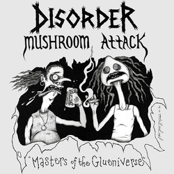 Disorder (3) / Mushroom Attack Masters Of The Glueniverse Vinyl LP USED