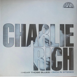 Charlie Rich I Hear Those Blues - Rich In Stereo Vinyl LP USED