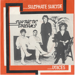 Synthetic Dreams (2) Sulphate Suicide / Voices Vinyl 7" USED