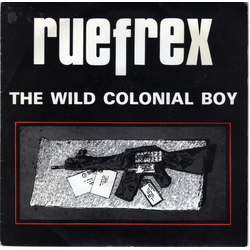 Ruefrex The Wild Colonial Boy Vinyl 7" USED