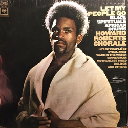 Howard Roberts Chorale Let My People Go; Black Spirituals / African Drums Vinyl LP USED