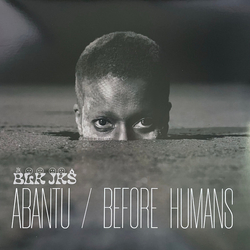 BLK JKS Abantu / Before Humans Vinyl LP USED