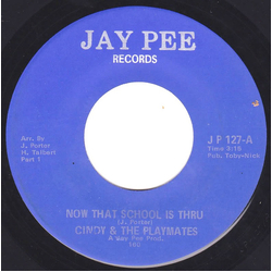 Cindy & The Playmates Now That School Is Thru Vinyl 7" USED