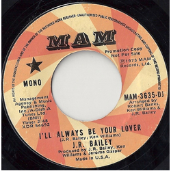 J.R. Bailey I'll Always Be Your Lover Vinyl 7" USED