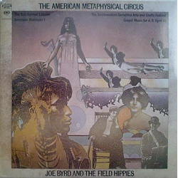 Joe Byrd And The Field Hippies The American Metaphysical Circus Vinyl LP USED