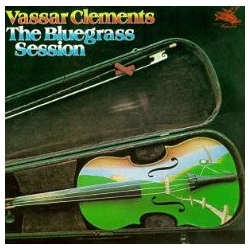 Vassar Clements The Bluegrass Session Vinyl LP USED
