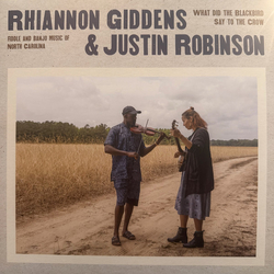 Rhiannon Giddens / Justin Robinson (4) What Did The Blackbird Say To The Crow Vinyl LP USED