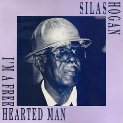 Silas Hogan I'm A Free Hearted Man Vinyl LP USED