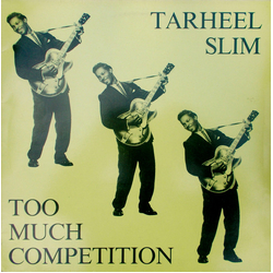 Tarheel Slim Too Much Competition Vinyl LP USED