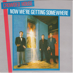 Crowded House Now We're Getting Somewhere Vinyl 7" USED