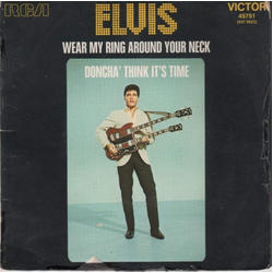 Elvis Presley Wear My Ring Around Your Neck / Doncha' Think It's Time Vinyl 7" USED