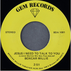 Boxcar Willie Jesus I Need To Talk To You / Jesus Makes Housecalls Vinyl 7" USED
