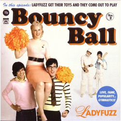 Ladyfuzz Bouncy Ball Vinyl 7" USED